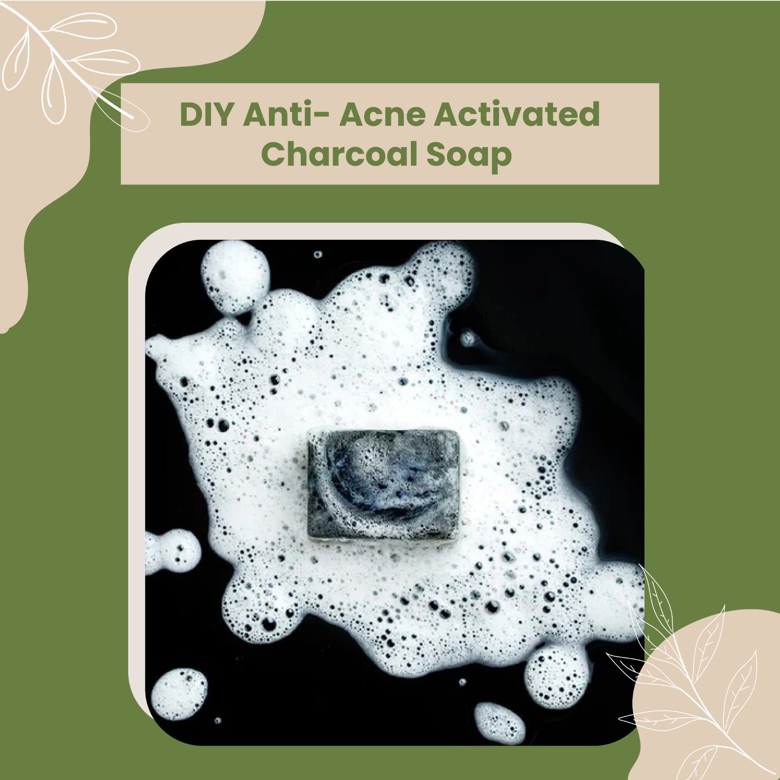 DIY Anti- Acne Activated Charcoal Soap
