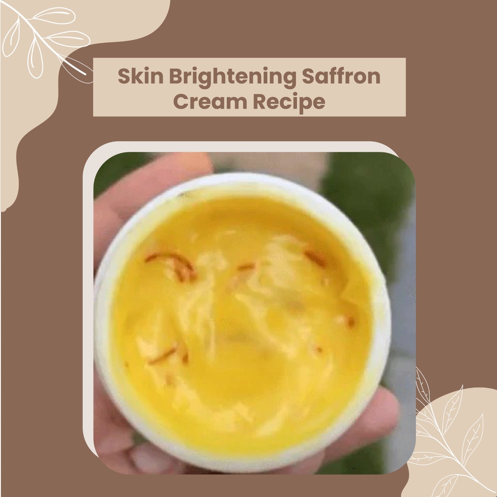 Skin Brightening Saffron Cream Recipe