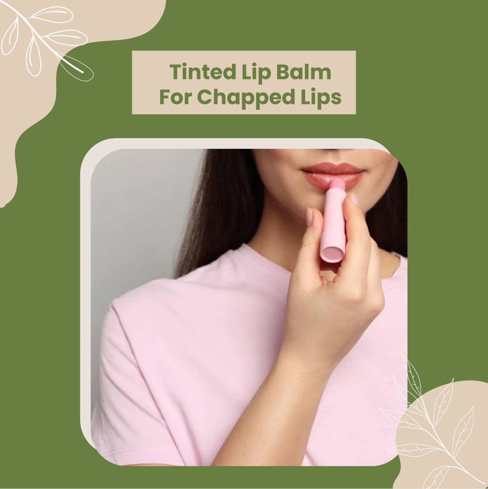 TINTED LIP BALM FOR CHAPPED LIPS