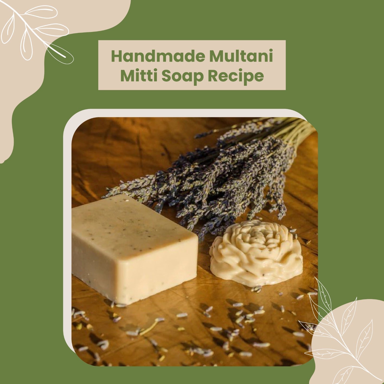 HANDMADE MULTANI MITTI SOAP RECIPE