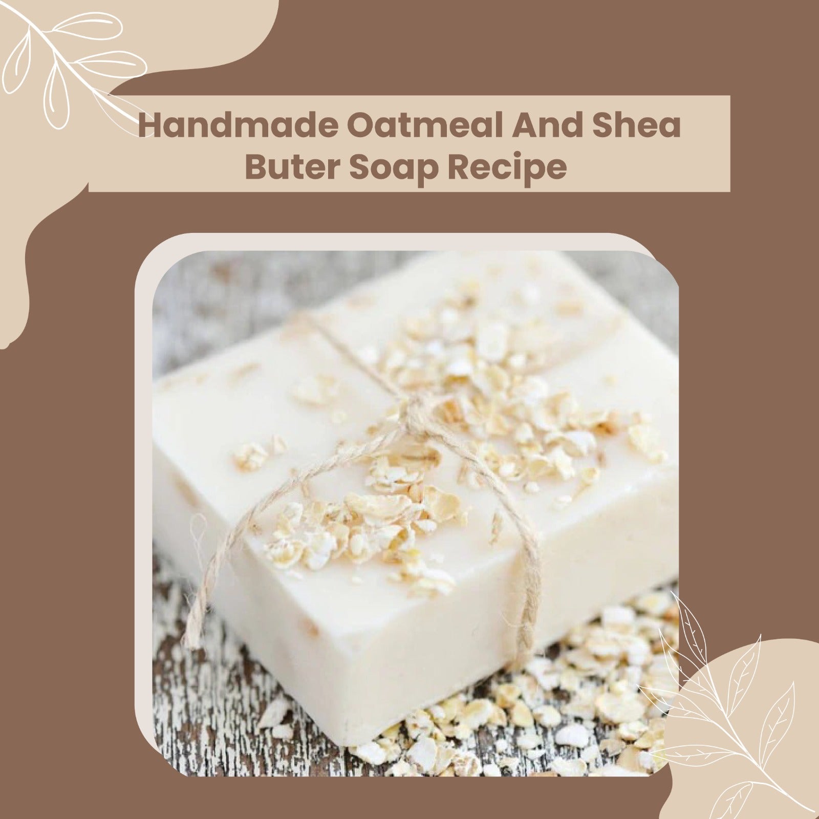 HANDMADE OATMEAL AND SHEA BUTER SOAP RECIPE