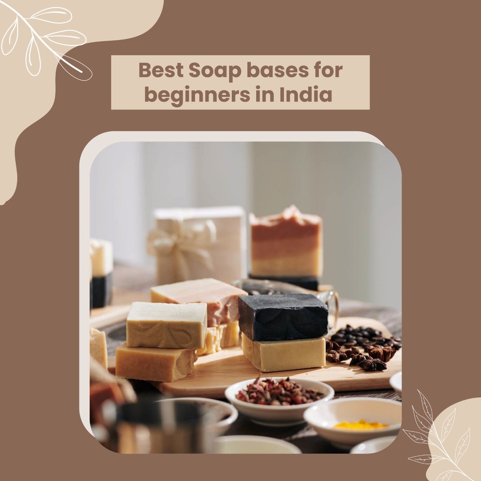 Best Soap Bases for Beginners in India