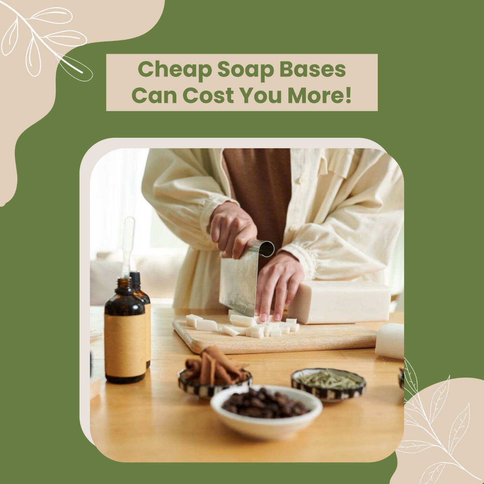 CHEAP SOAP BASES CAN COST YOU MORE!
