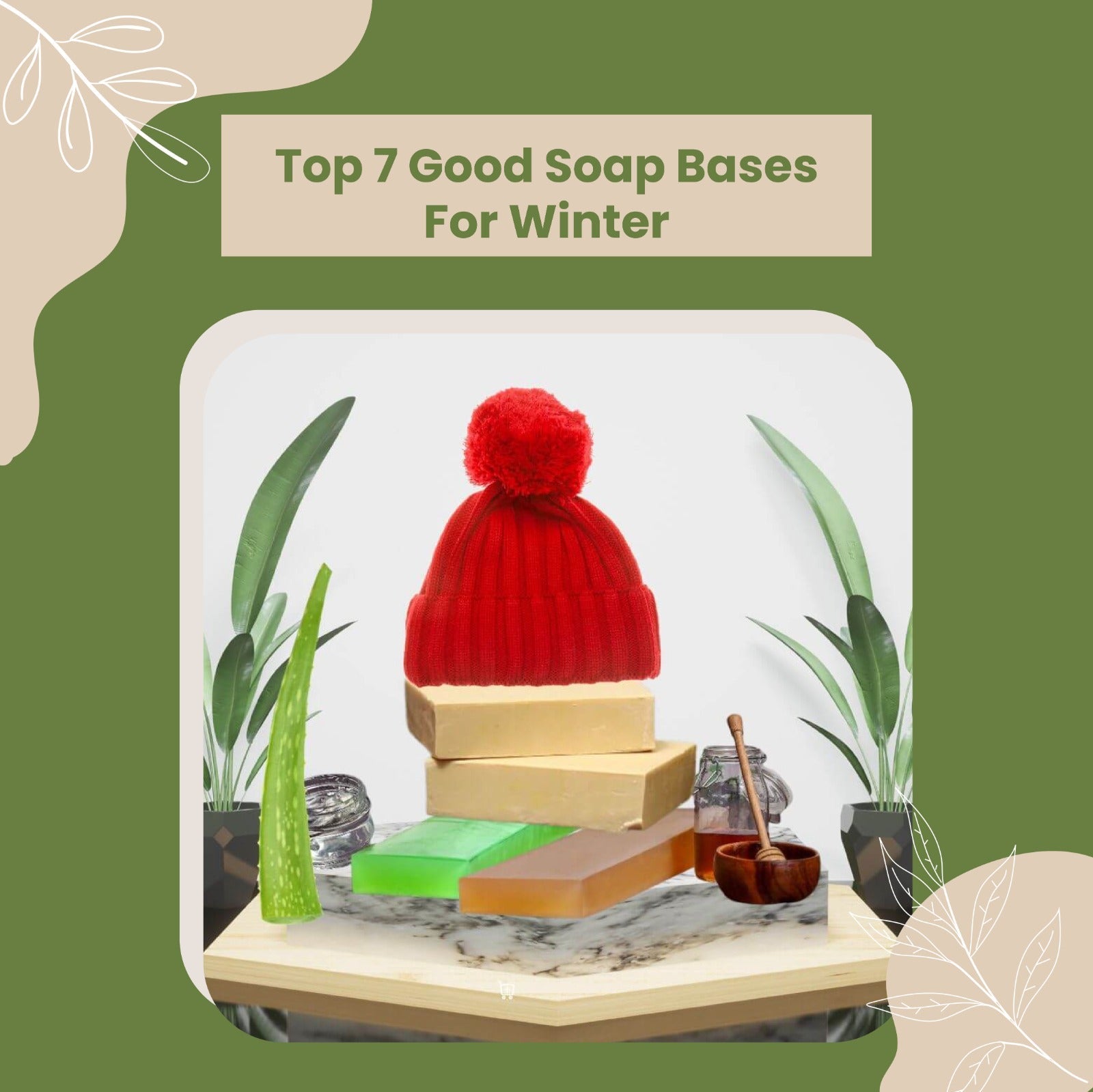 TOP 7 GOOD SOAP BASES FOR WINTER