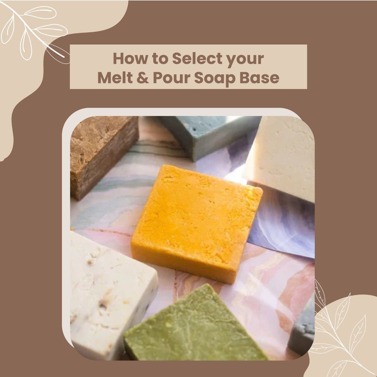 How to Select your Melt & Pour Soap Base