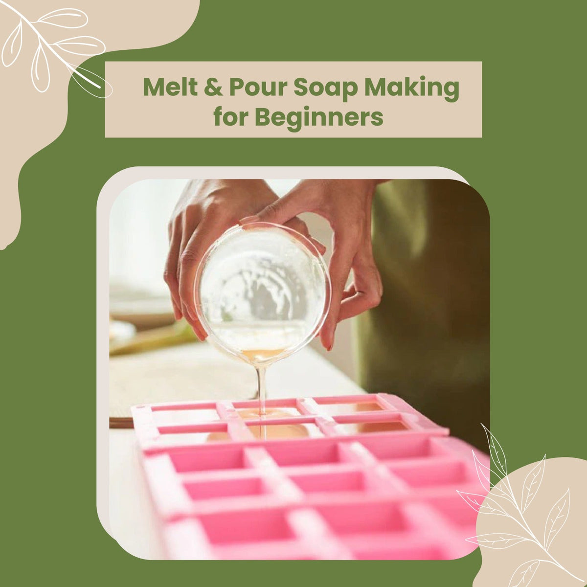 Melt & Pour Soap Making for Beginners