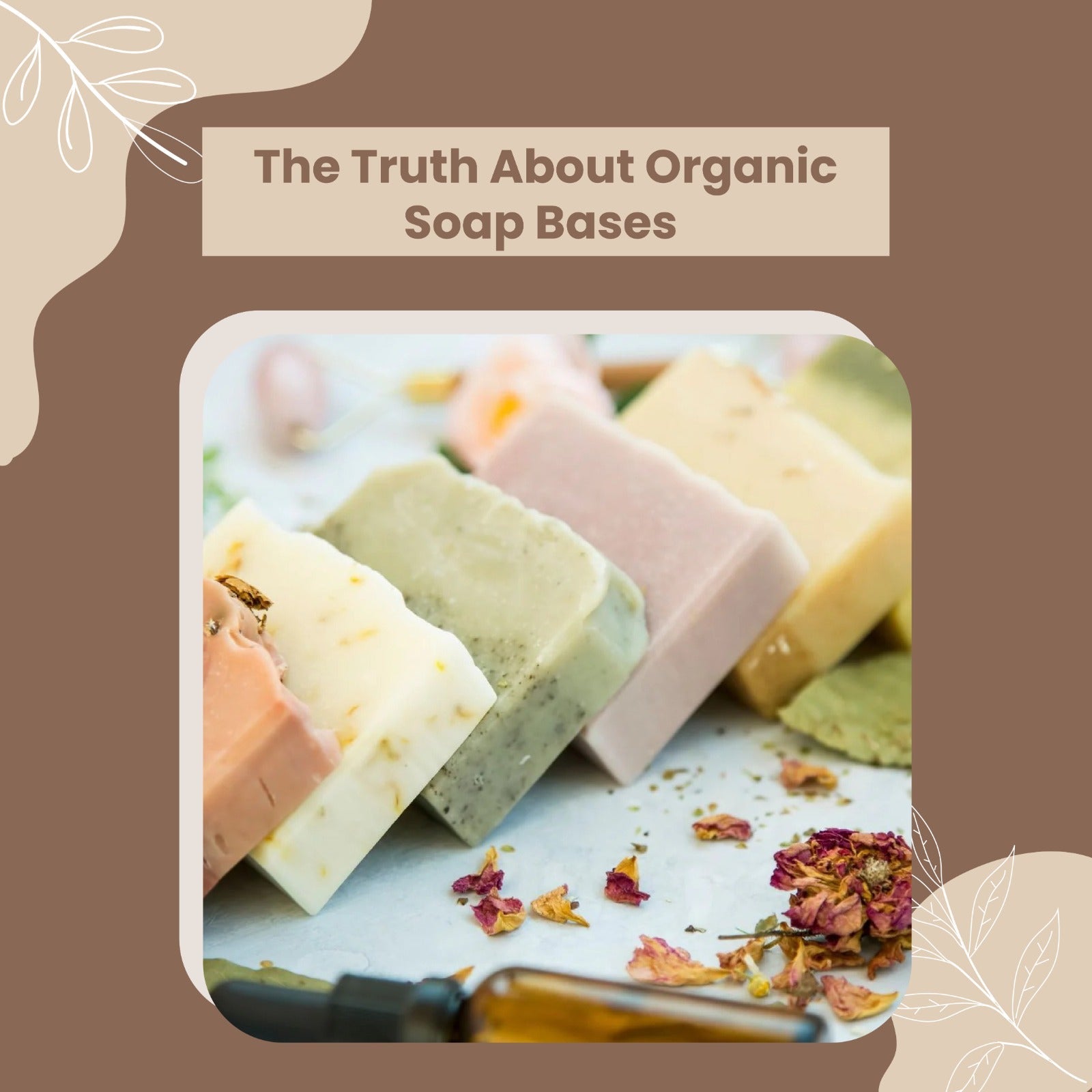 The Truth About Organic Soap Bases