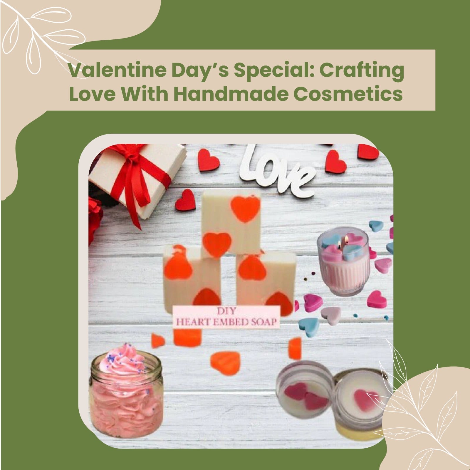 VALENTINE DAY’S SPECIAL: CRAFTING LOVE WITH HANDMADE COSMETICS