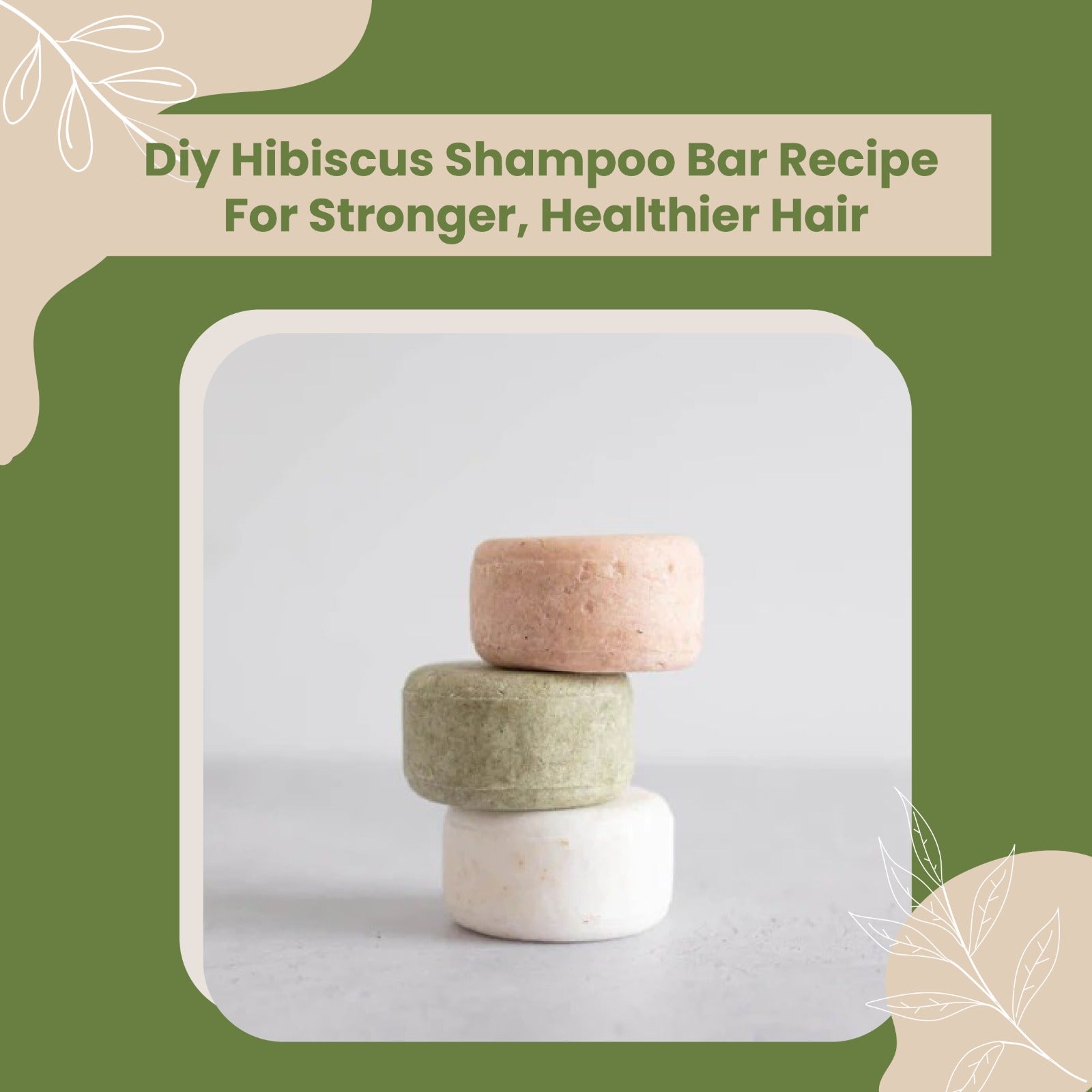 DIY HIBISCUS SHAMPOO BAR RECIPE FOR STRONGER, HEALTHIER HAIR
