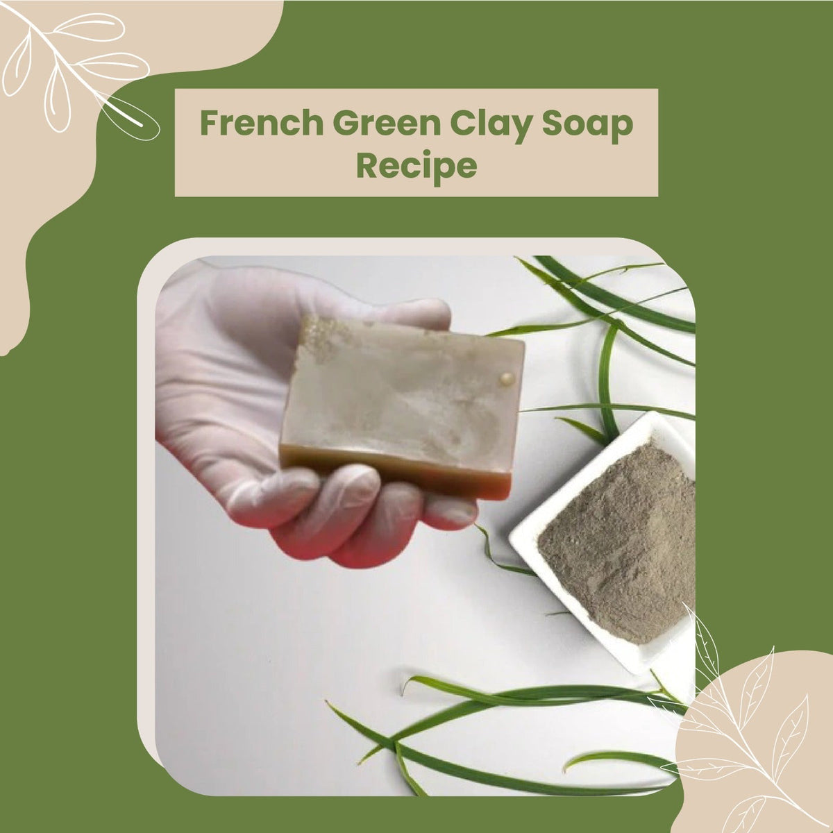 DIY French Green Clay Soap Recipe