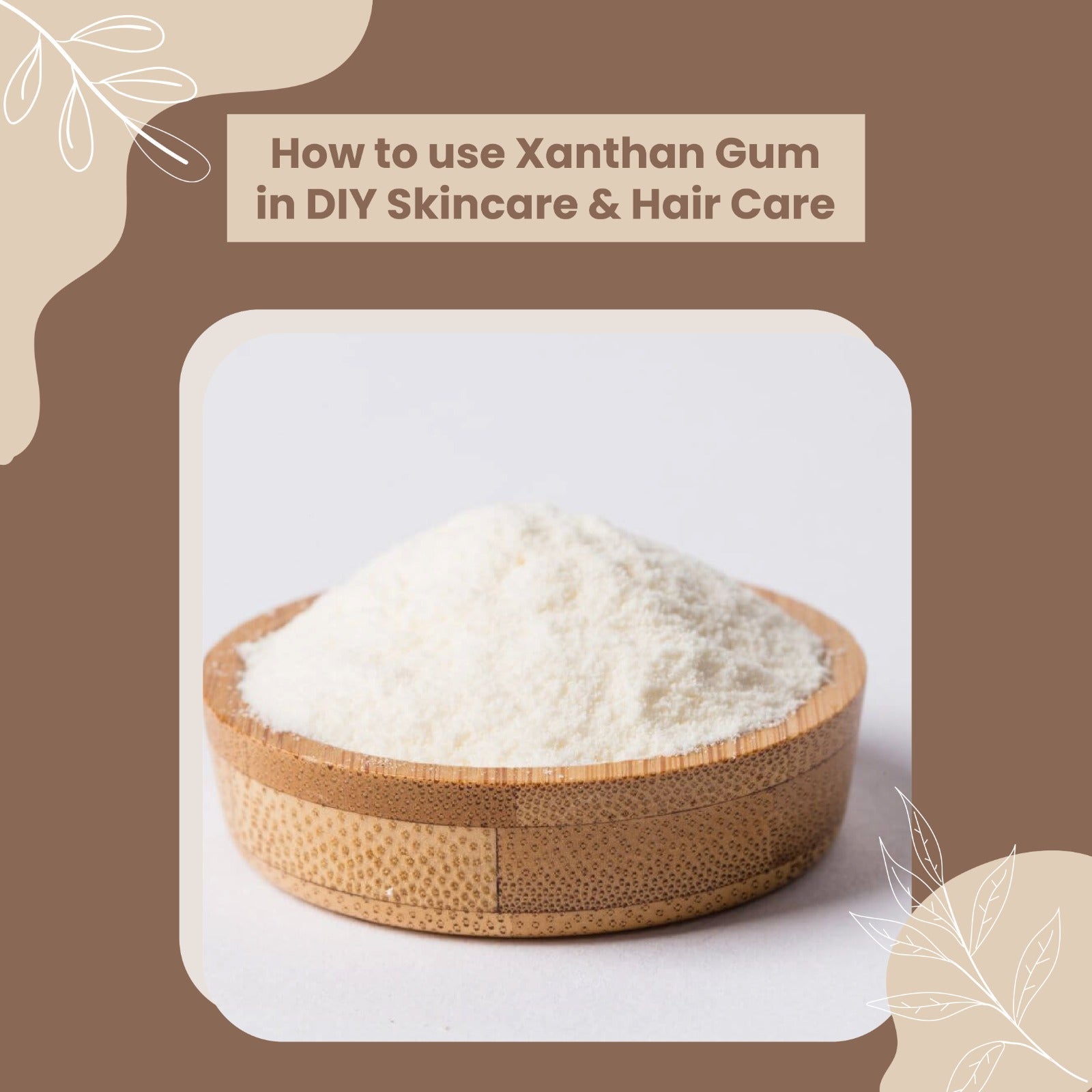 HOW TO USE XANTHAN GUM IN DIY SKINCARE AND HAIR CARE